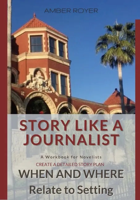 Story Like a Journalist - When and Where Relate to Setting - Paperback