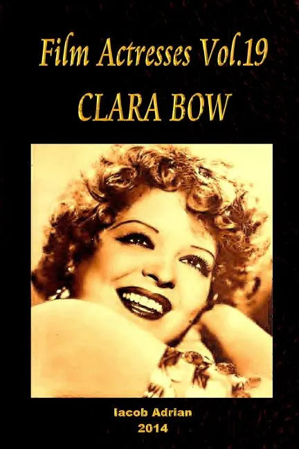 Film Actresses Vol.19 CLARA BOW: Part 1 - Paperback