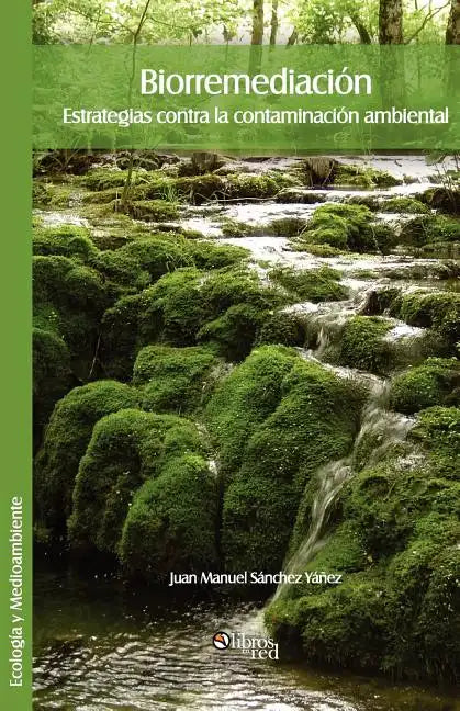Biorremediacion. Estrategias Contra La Contaminacion Ambiental - Paperback