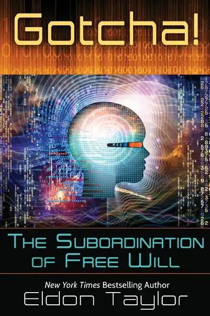 Gotcha!: The Subordination of Free Will - Paperback