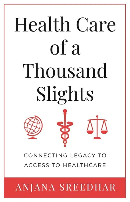 Health Care of a Thousand Slights: Connecting Legacy to Access to Healthcare - Paperback