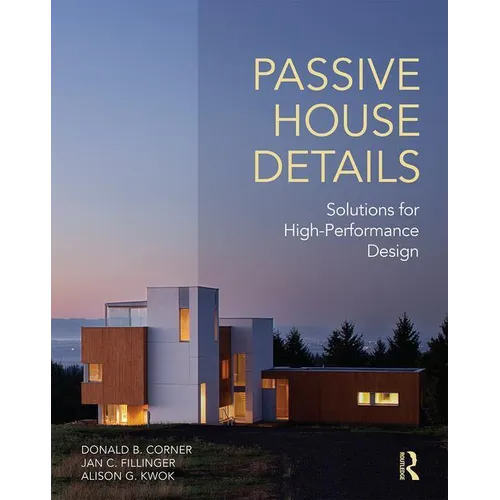 Passive House Details: Solutions for High-Performance Design - Paperback