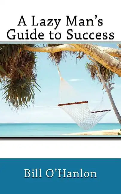 A Lazy Man's Guide to Success - Paperback