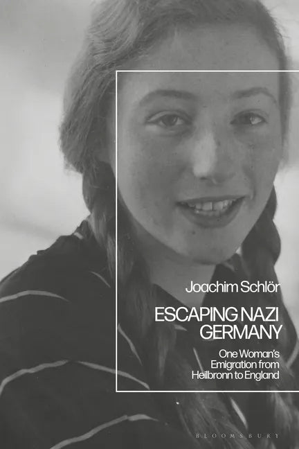 Escaping Nazi Germany: One Woman's Emigration from Heilbronn to England - Paperback