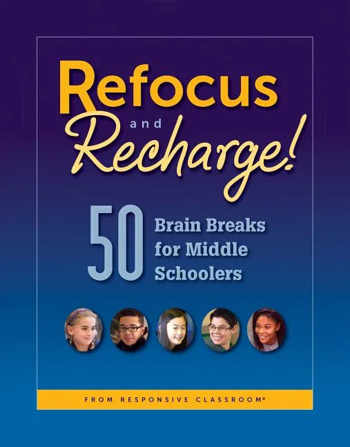 Refocus and Recharge: 50 Brain Breaks for Middle Schoolers - Paperback