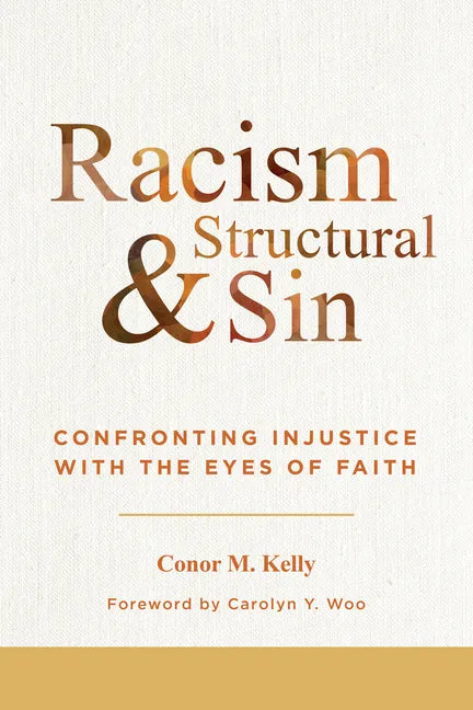 Racism and Structural Sin: Confronting Injustice with the Eyes of Faith - Paperback