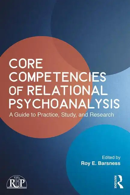 Core Competencies of Relational Psychoanalysis: A Guide to Practice, Study and Research - Paperback