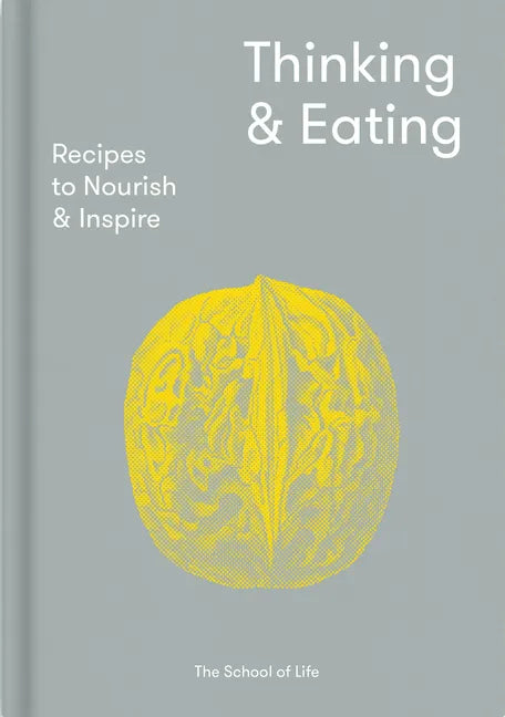 Thinking & Eating: Recipes to Nourish and Inspire - Hardcover