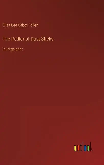 The Pedler of Dust Sticks: in large print - Hardcover
