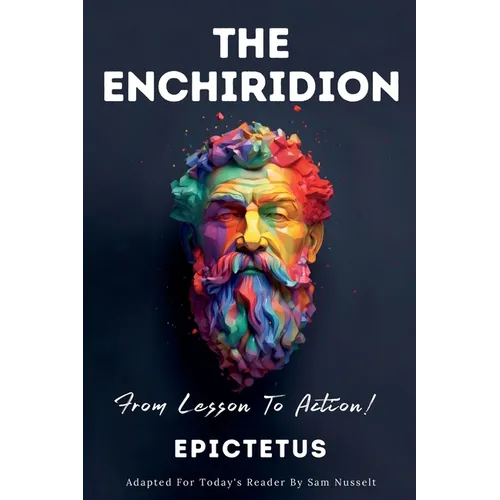 THE ENCHIRIDION - From Lesson To Action! - Paperback