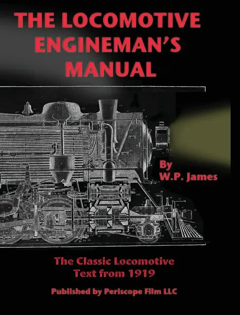 The Locomotive Engineman's Manual - Hardcover