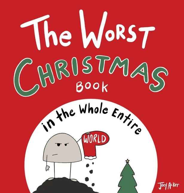 The Worst Christmas Book in the Whole Entire World - Hardcover