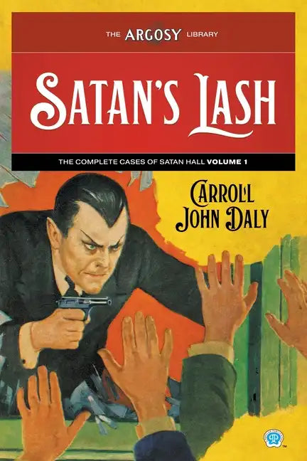 Satan's Lash: The Complete Cases of Satan Hall, Volume 1 - Paperback