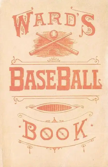 Ward's Baseball Book: How to Become a Player - Paperback