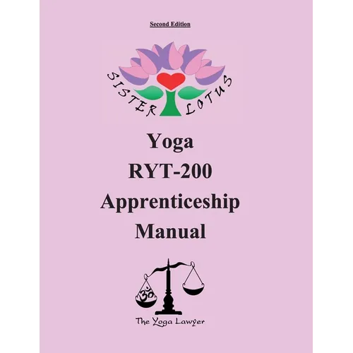 Sister Lotus Yoga RYT-200 Apprenticeship Manual 2d Ed. - Paperback