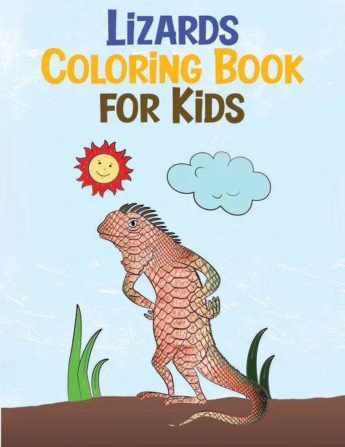 Lizards Coloring Book for Kids: Relaxing Reptiles Fun Activity Book for Kids Ages 3-8 (Animal Coloring Books) - Paperback