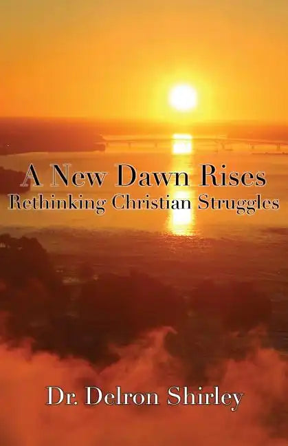 A New Dawn Rises: Rethinking Christian Struggles - Paperback