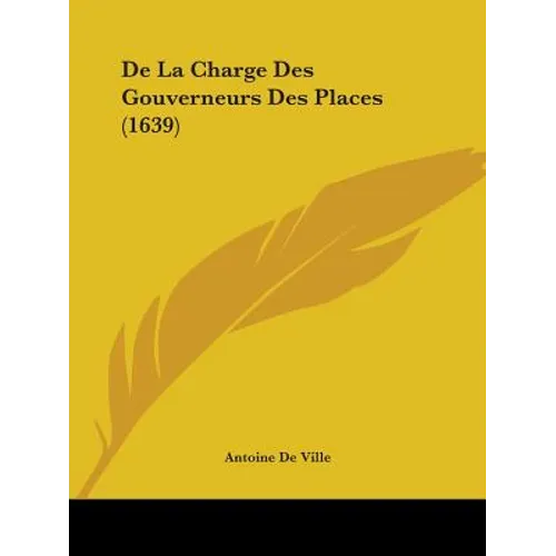 De La Charge Des Gouverneurs Des Places (1639) - Paperback
