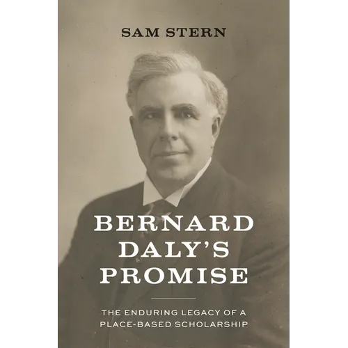 Bernard Daly's Promise: The Enduring Legacy of a Place-Based Scholarship - Paperback