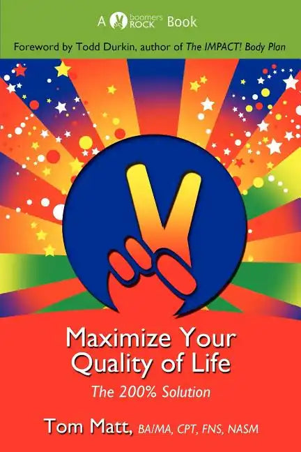 Maximize Your Quality of Life - Paperback
