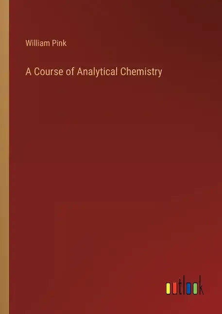 A Course of Analytical Chemistry - Paperback
