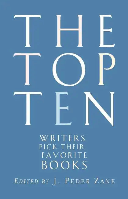 The Top Ten: Writers Pick Their Favorite Books - Paperback