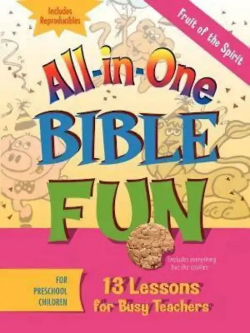 All-In-One Bible Fun for Preschool Children: Fruit of the Spirit: 13 Lessons for Busy Teachers - Paperback