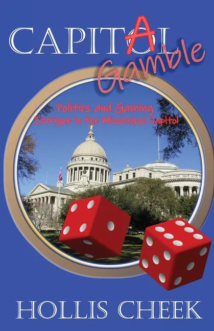 Capitol Gamble: Politics and Gaming Intrigue in the Mississippi Capitol - Paperback