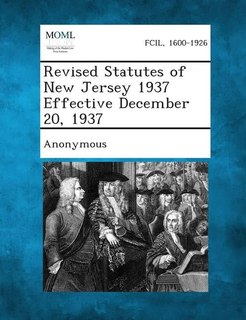 Revised Statutes of New Jersey 1937 Effective December 20, 1937 - Paperback