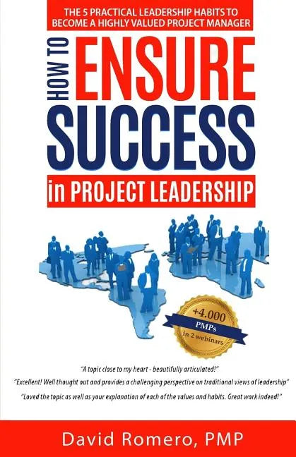 How to Ensure Success in Project Leadership: The 5 Practical Leadership Habits to Become a Highly Valued Project Manager - Paperback