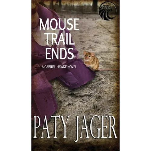 Mouse Trail Ends: Gabriel Hawke Novel - Hardcover