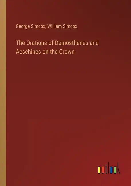 The Orations of Demosthenes and Aeschines on the Crown - Paperback