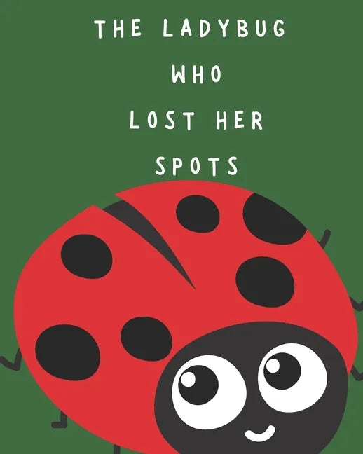 The Ladybug Who Lost Her Spots - Paperback
