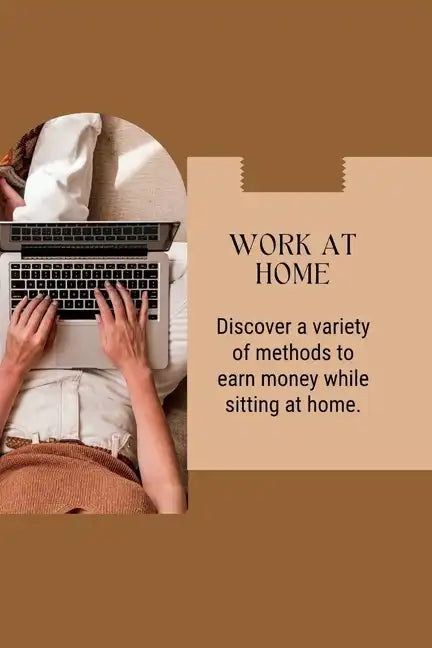 Work at Home: Discover a variety of methods to earn money while sitting at home - Paperback