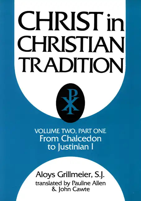 Christ in Christian Tradition, Volume Two: Part One: The Development of the Discussion about Chalcedon - Paperback