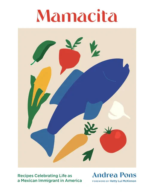Mamacita: Recipes Celebrating Life as a Mexican Immigrant in America - Hardcover
