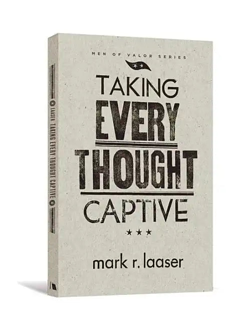 Taking Every Thought Captive - Paperback