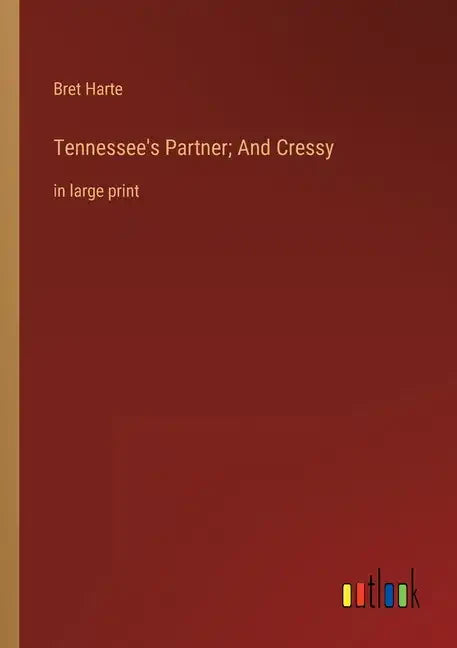 Tennessee's Partner; And Cressy: in large print - Paperback