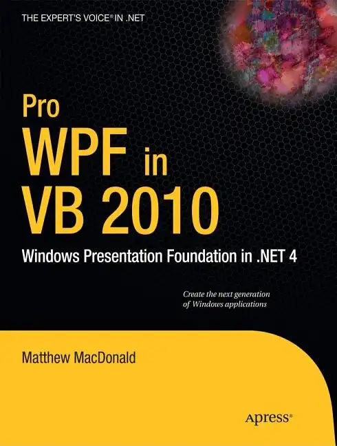 Pro Wpf in VB 2010: Windows Presentation Foundation in .Net 4 - Paperback