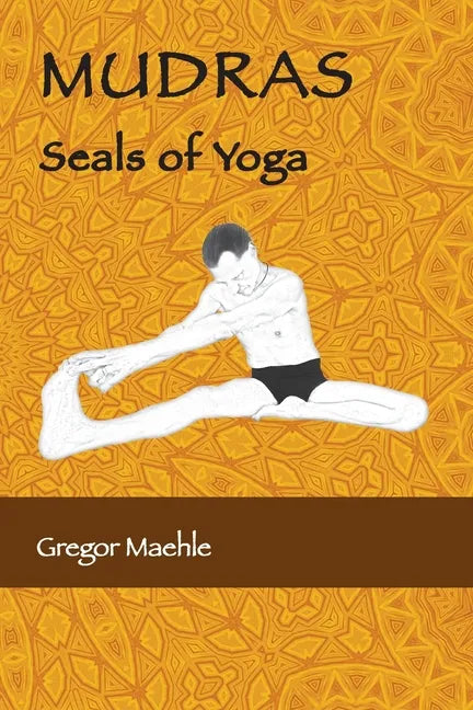 MUDRAS Seals of Yoga - Paperback