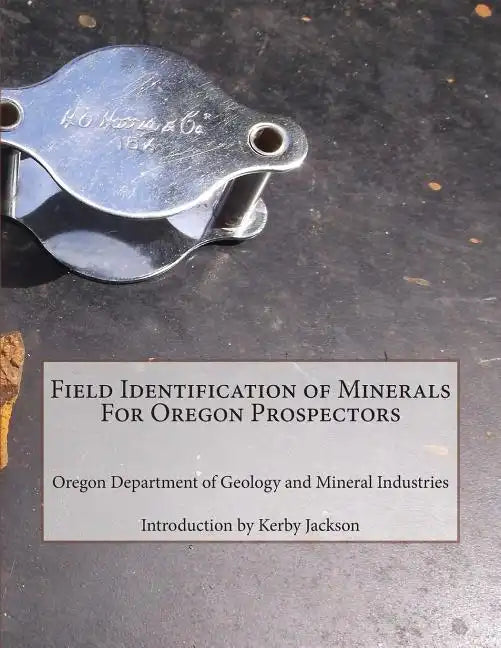 Field Identification of Minerals For Oregon Prospectors - Paperback