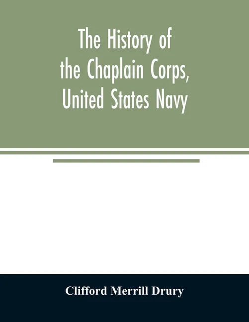 The history of the Chaplain Corps, United States Navy - Paperback