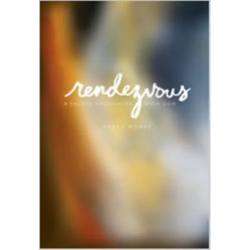 Rendezvous: A Sacred Encounter with God - Paperback
