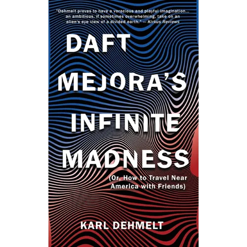 Daft Mejora's Infinite Madness: (Or, How to Travel Near America with Friends) - Hardcover