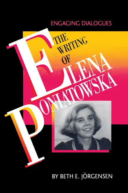 The Writing of Elena Poniatowska: Engaging Dialogues - Paperback