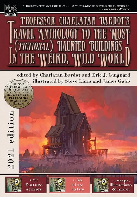 Professor Charlatan Bardot's Travel Anthology to the Most (Fictional) Haunted Buildings in the Weird, Wild World - Hardcover