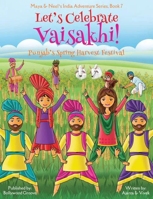 Let's Celebrate Vaisakhi! (Punjab's Spring Harvest Festival, Maya & Neel's India Adventure Series, Book 7) (Multicultural, Non-Religious, Indian Cultu - Paperback