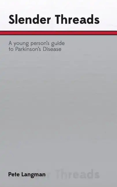 Slender Threads: a young person's guide to Parkinson's Disease - Paperback
