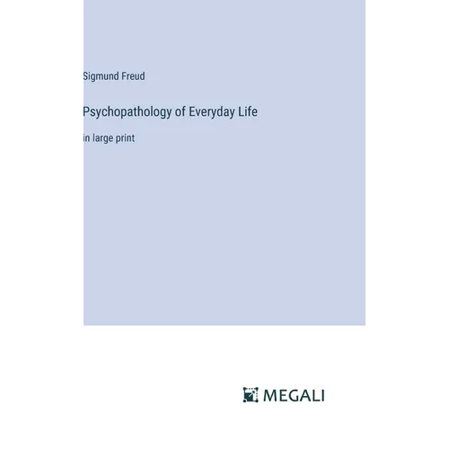 Psychopathology of Everyday Life: in large print - Hardcover