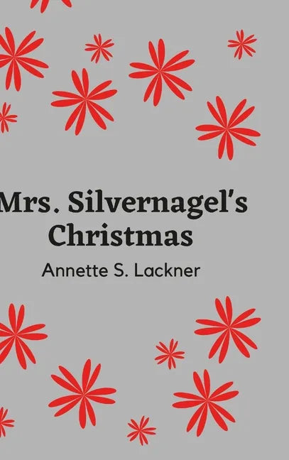 Mrs. Silvernagel's Christmas - Hardcover